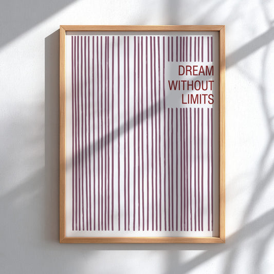 Motivational poster with vertical mauve lines and the text Dream Without Limits included.