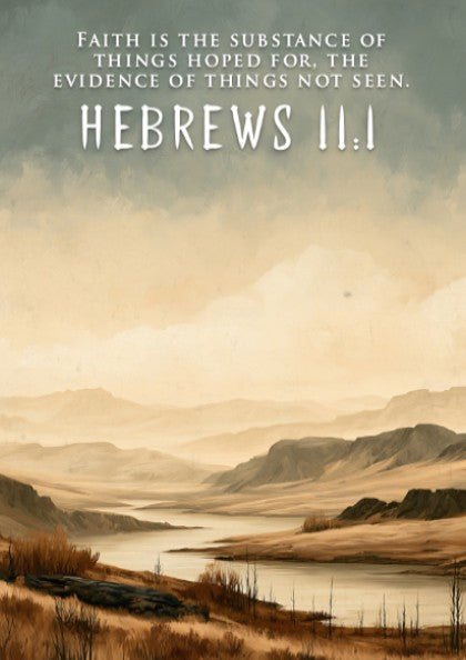 Poster featuring a calm river landscape with the scripture Hebrews 11:1 written above.