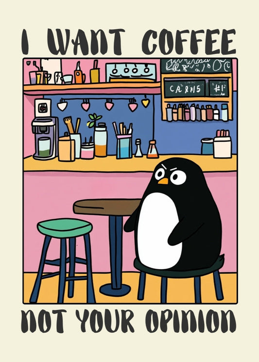 I want coffee not your opinion Peguin – Funny Penguin Poster, Quirky Animal Art, Whimsical Wall Decor, Cottagecore Aesthetic, Vintage Penguin Print, Humor Poster
