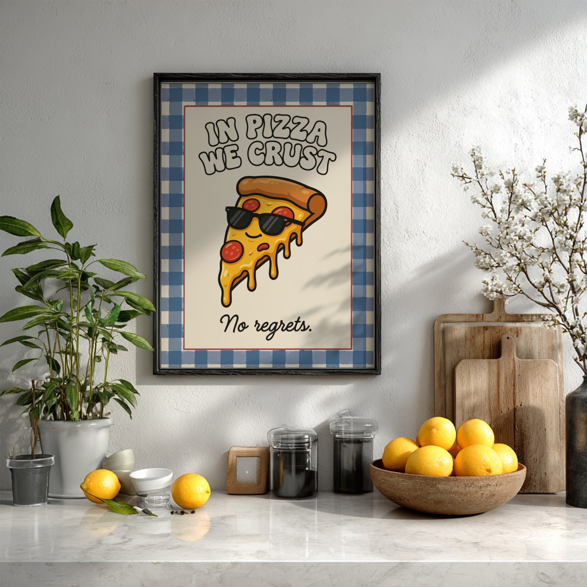 Pizza - In Pizza We Crust - Kitchen Wall Art