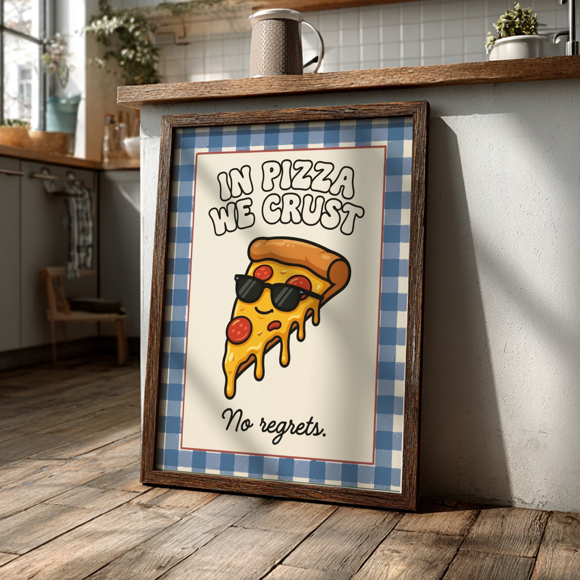 Pizza - In Pizza We Crust - Kitchen Wall Art