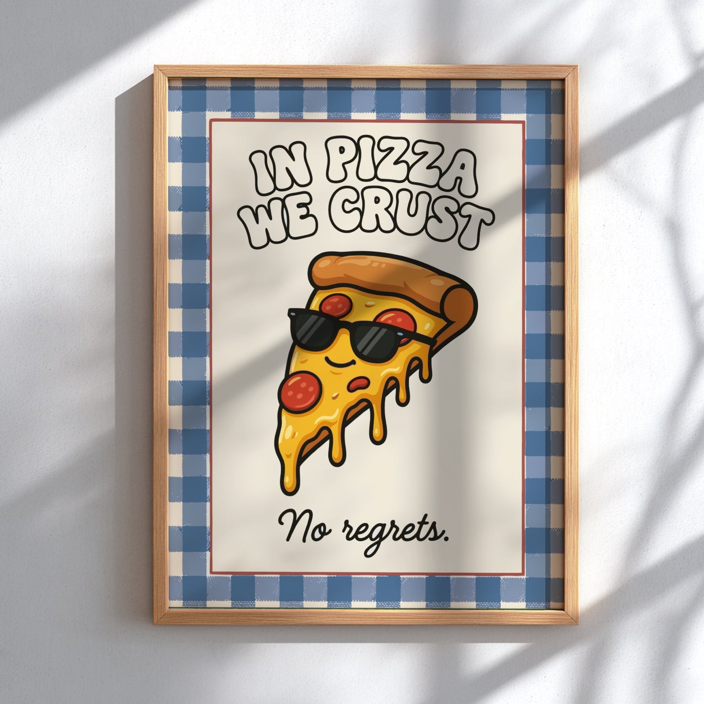 Pizza - In Pizza We Crust - Kitchen Wall Art