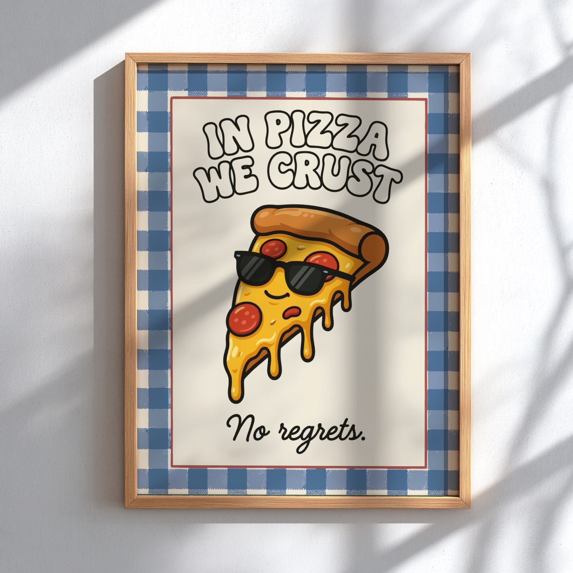 Pizza - In Pizza We Crust - Kitchen Wall Art