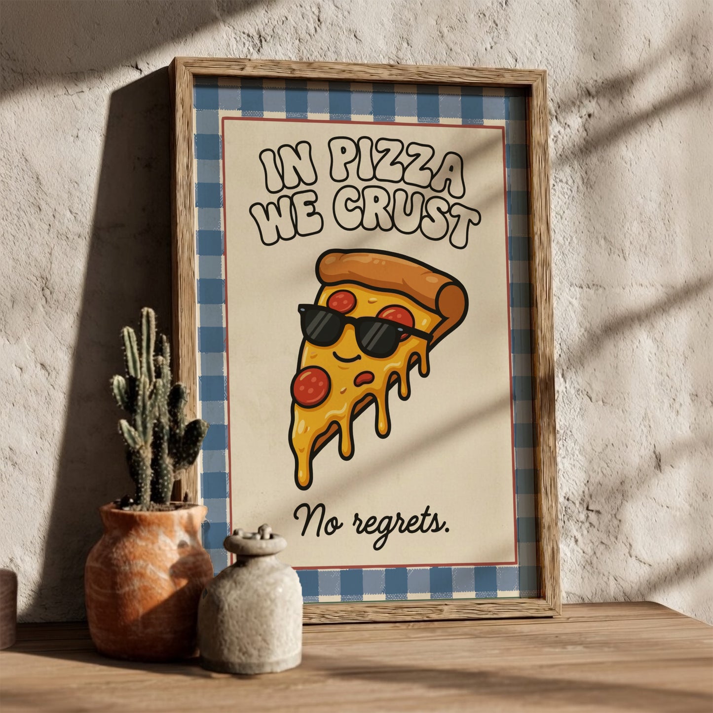 Pizza - In Pizza We Crust - Kitchen Wall Art