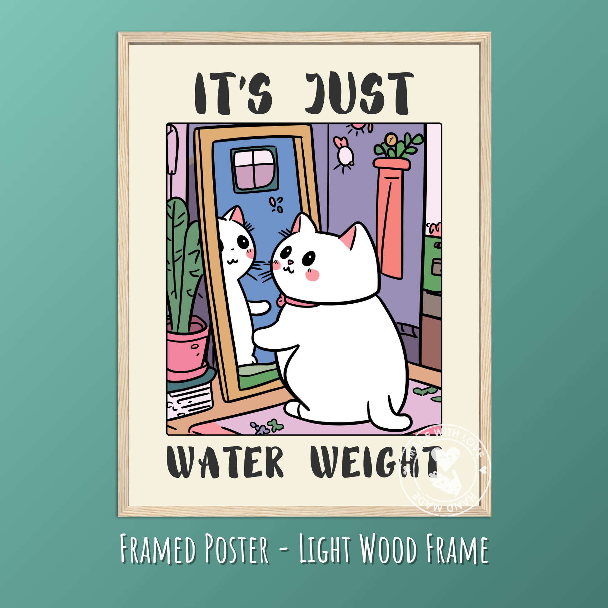 It’s Just Water Weight – Funny Cat Poster, Chubby Cat Wall Art, Quirky Animal Print, Body Positive Humor, Cute Feline Decor, Whimsical Pet Illustration
