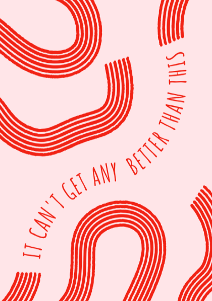 It Can’t Get Any Better Than This - Modern Minimalist Motivational Art
