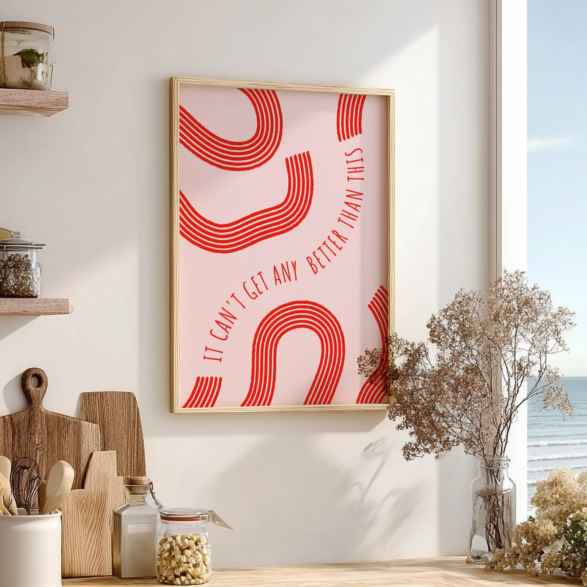 It Can’t Get Any Better Than This - Modern Minimalist Motivational Art