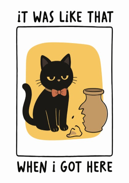 It Was Like That When I Got Here Poster - Funny Black Cat Wall Art Print