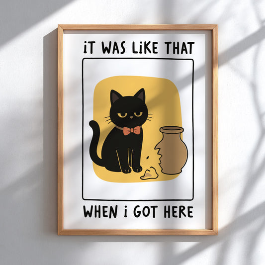 It Was Like That When I Got Here Poster - Funny Black Cat Wall Art Print