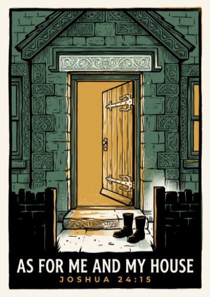 Poster featuring an open doorway with boots on a step and the text As For Me And My House.