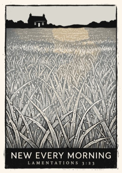 Poster featuring a dew-covered meadow with a farmhouse and New Every Morning text.