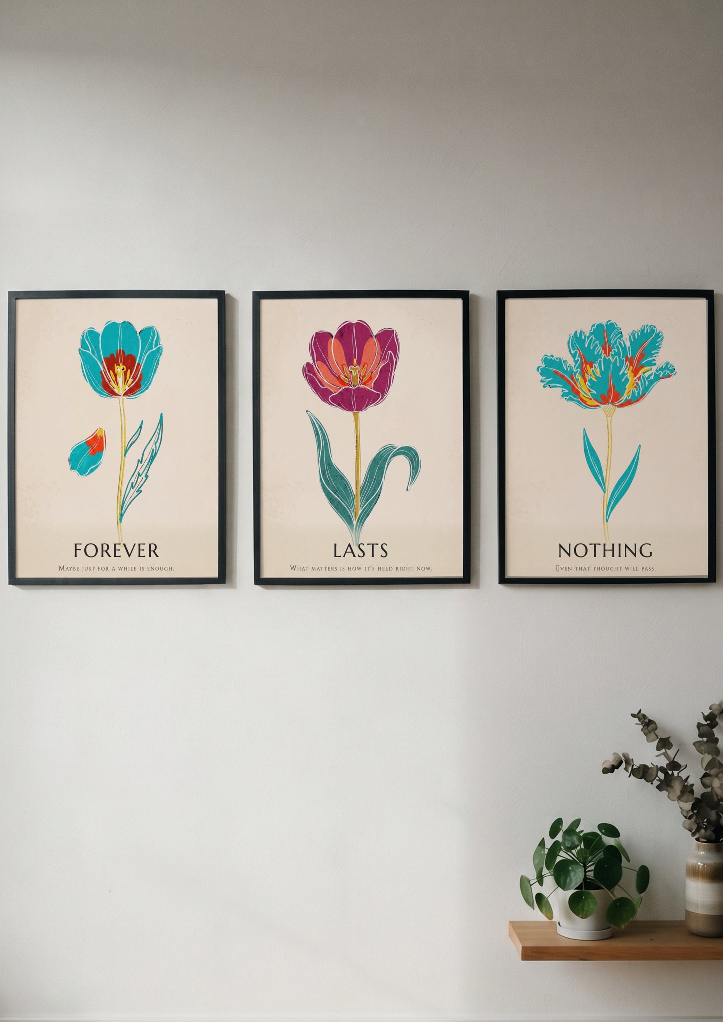 Poster set featuring three vibrant tulip illustrations with the words Nothing Lasts Forever displayed.