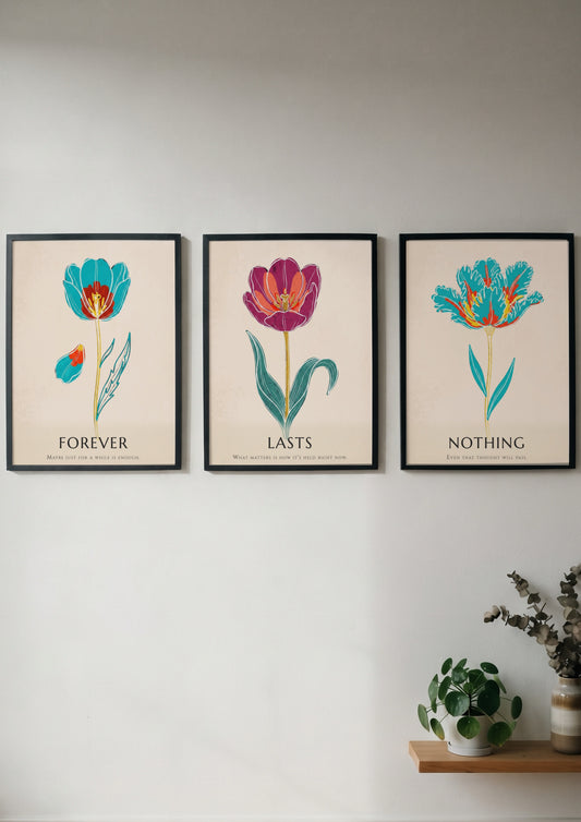Poster set featuring three vibrant tulip illustrations with the words Nothing Lasts Forever displayed.