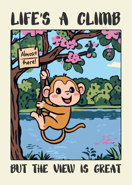 Life’s a Climb but the View is Great – Funny Monkey Poster, Motivational Animal Wall Art, Cute Jungle Decor, Quirky Inspirational Print