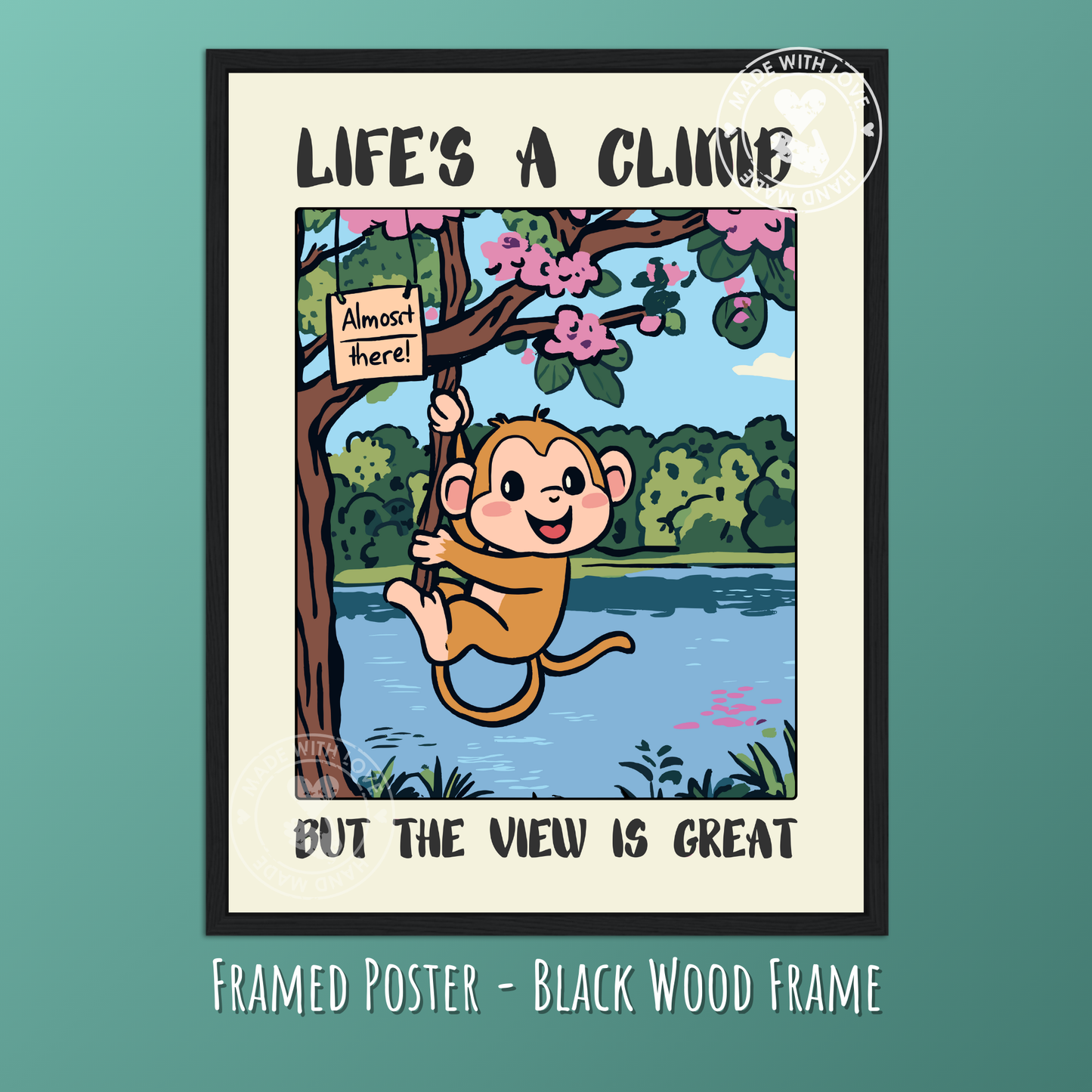 Life’s a Climb but the View is Great – Funny Monkey Poster, Motivational Animal Wall Art, Cute Jungle Decor, Quirky Inspirational Print