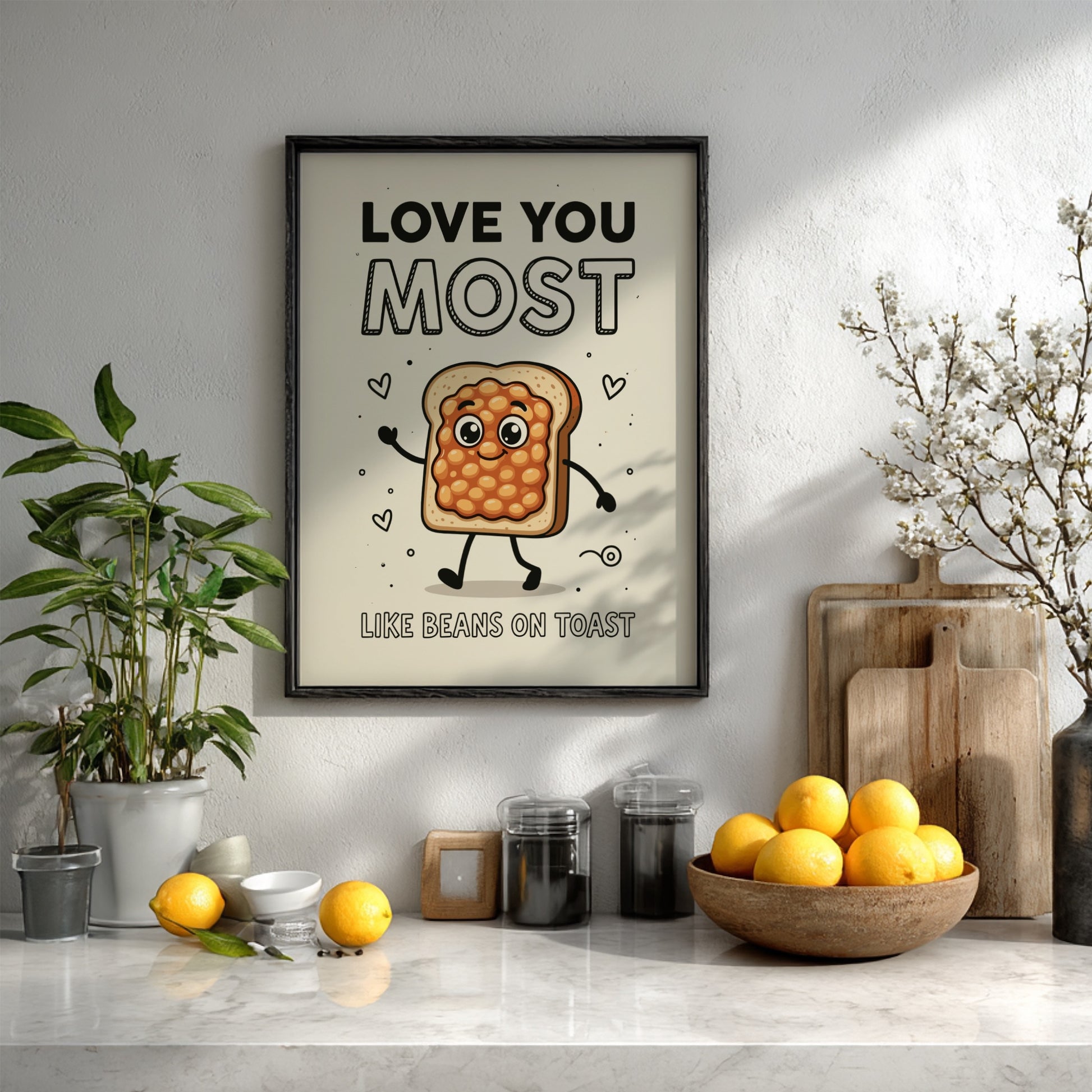 Love You Most, Like Beans on Toast - Minimalist Whimsical Quote Wall Art