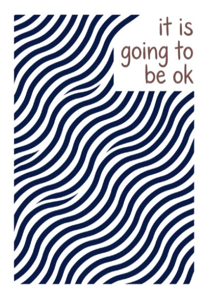 Motivational poster with navy blue wavy lines and the text it is going to be ok.