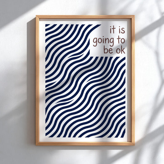 Motivational poster with navy blue wavy lines and the text it is going to be ok.