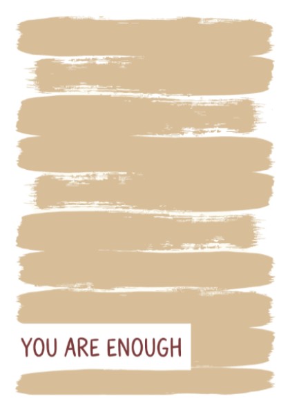 Motivational poster with warm taupe brushstrokes and the text You Are Enough displayed.