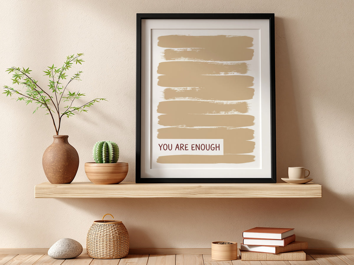 Motivational poster with warm taupe brushstrokes and the text You Are Enough displayed.