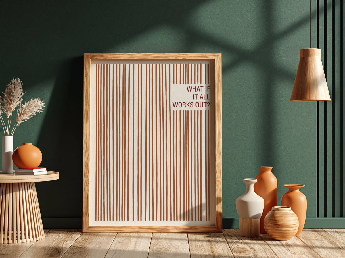 Motivational poster with vertical terracotta lines and the text What If It All Works Out
