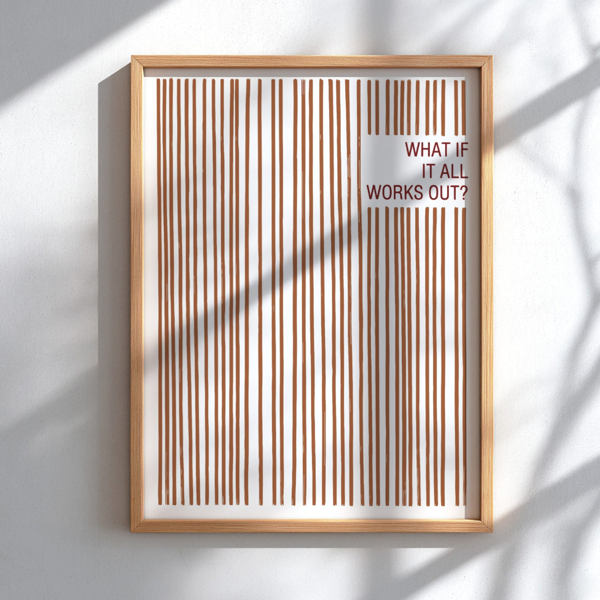 Motivational poster with vertical terracotta lines and the text What If It All Works Out