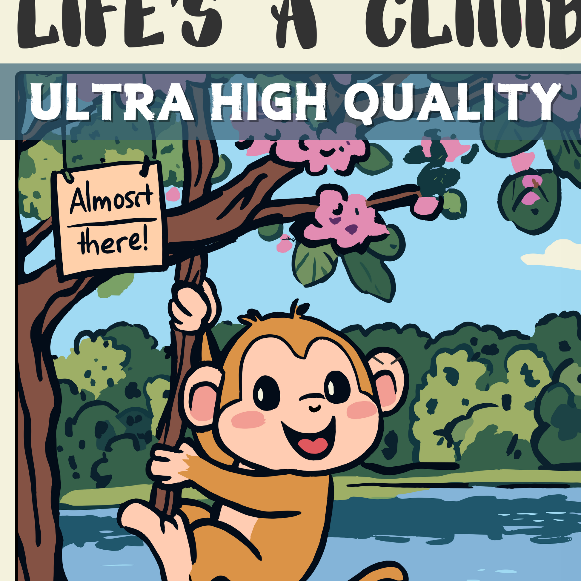 Life’s a Climb but the View is Great – Funny Monkey Poster, Quirky Inspirational Print