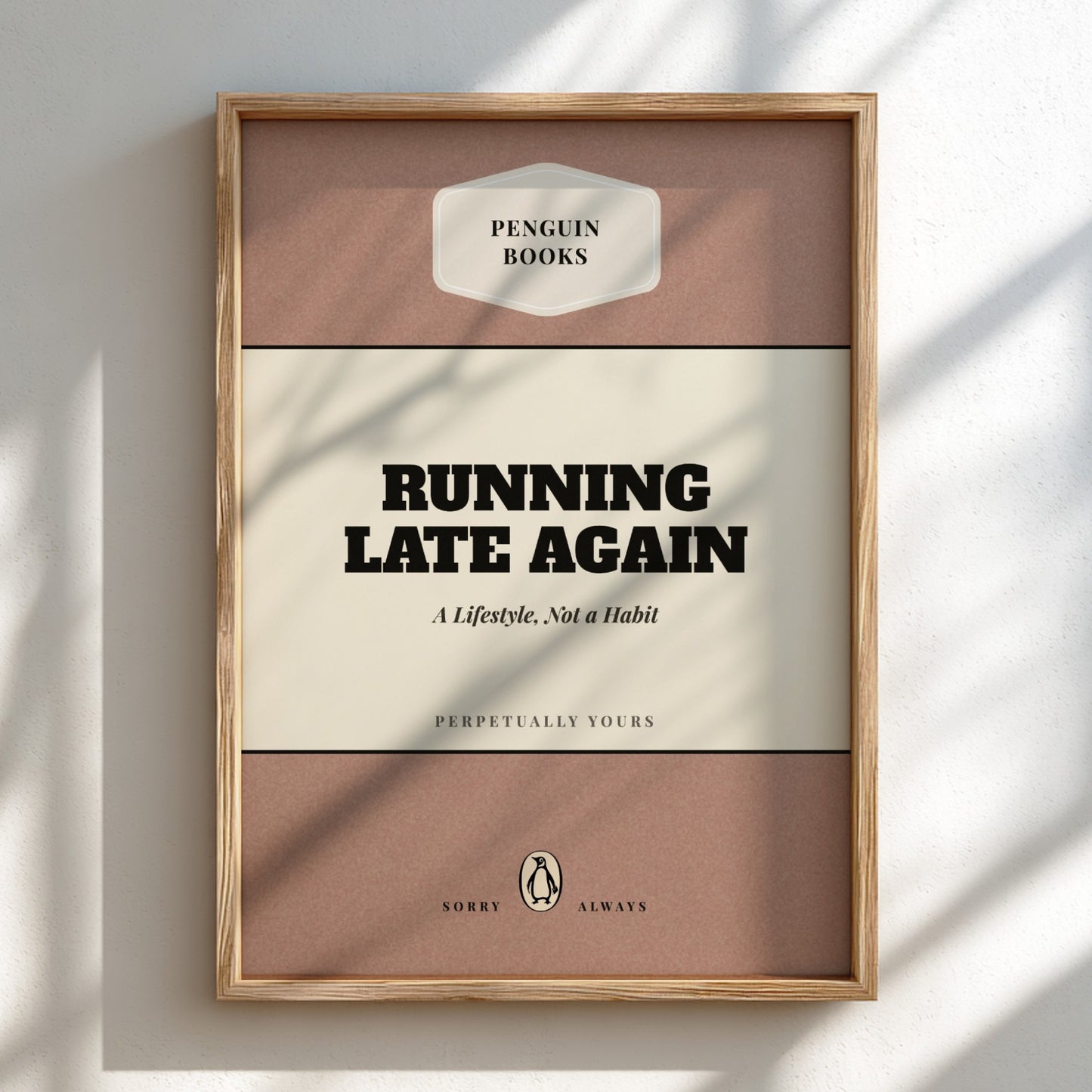 Funny Quote Posters - Running Late Again Poster