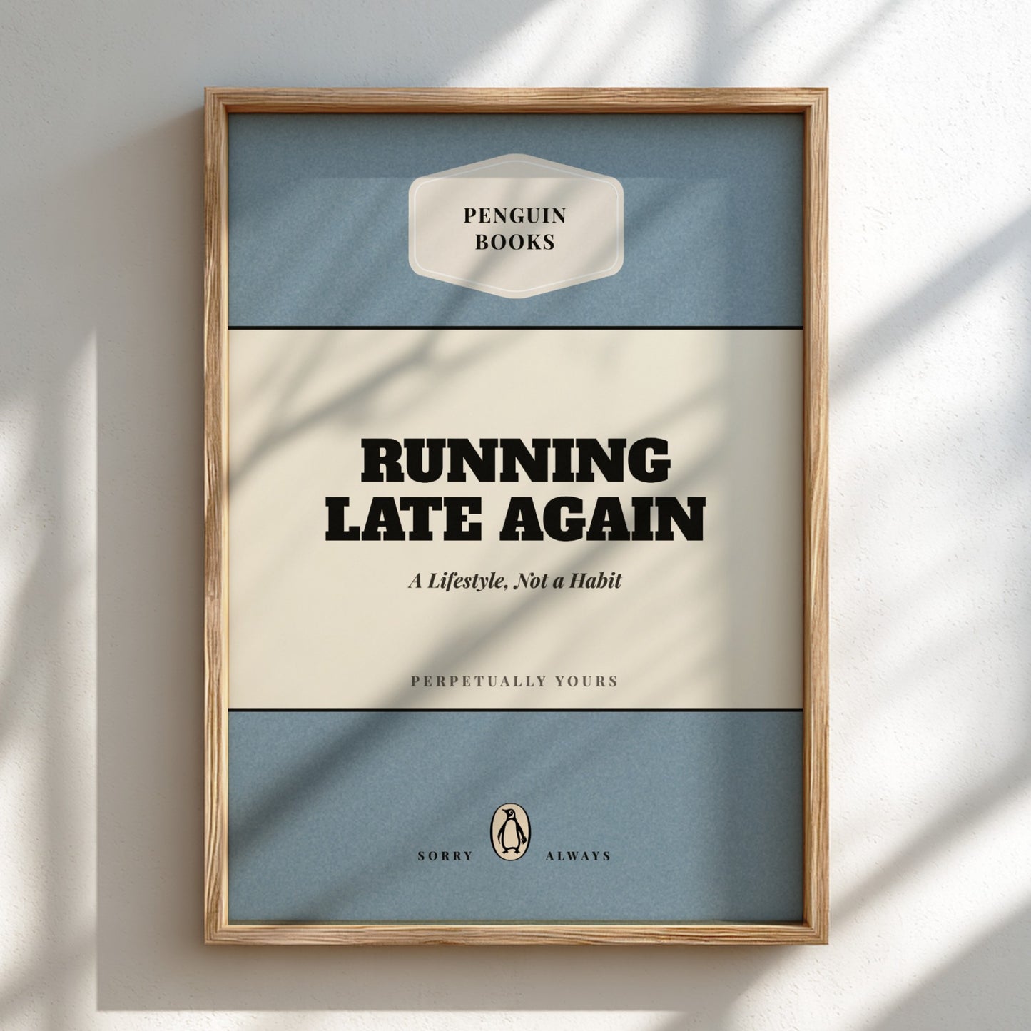 Funny Quote Posters - Running Late Again Poster