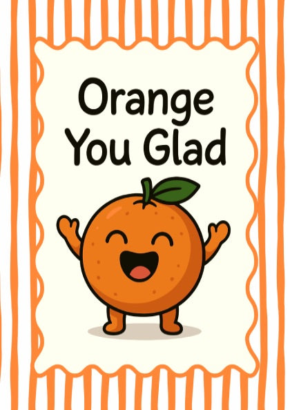 Orange - Orange You Glad - Kitchen Wall Art