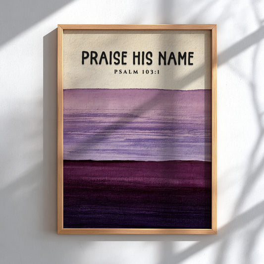 Praise His Name poster featuring Psalm 103:1 in calming purple gradient design