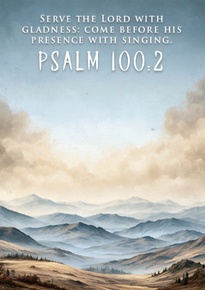 Poster featuring rolling hills under a soft sky with the text Psalm 100:2.