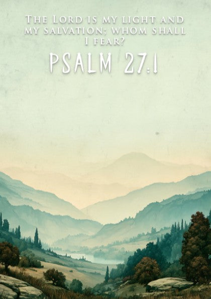 Poster displaying rolling hills and a misty valley with the Psalm 27:1 scripture quote.