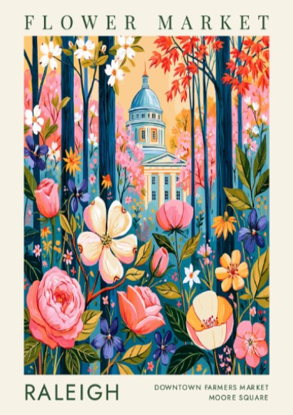 Flower market poster showcasing colorful blooms and Raleigh cityscape in vibrant colors
