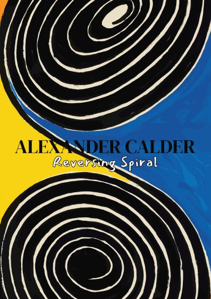 Poster of Alexander Calder's "Reversing Spiral" featuring black and white spirals on a yellow and blue