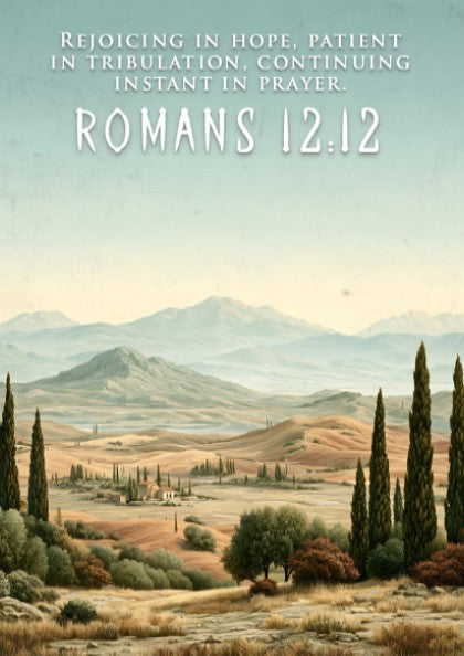 Poster displaying the Romans 12:12 quote over a scenic landscape of rolling golden hills.