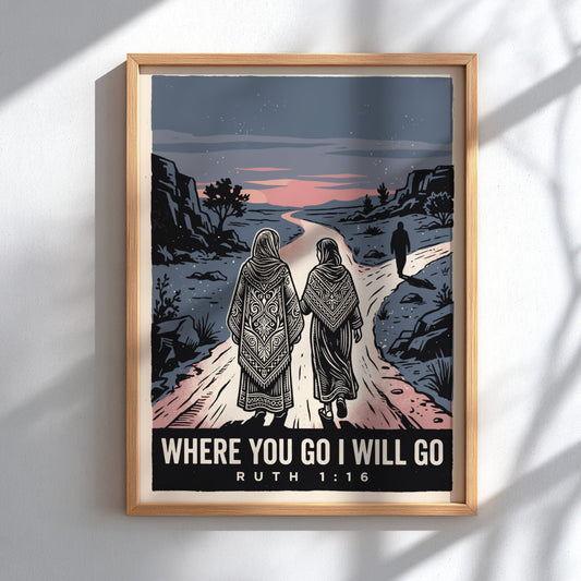 Poster featuring two figures walking together with the text Where You Go I Will Go.
