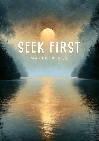 Seek First poster with serene landscape and Matthew 6:33 verse, inspirational wall art in soft colors
