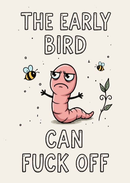 The Early Bird Can Fuck Off - Minimalist Relatable Morning Quote Wall Art