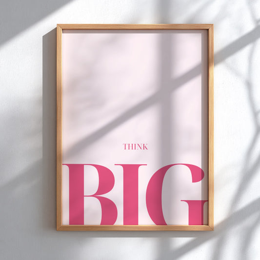 Think Big: Pink - Modern Minimalist Motivational Wall Art