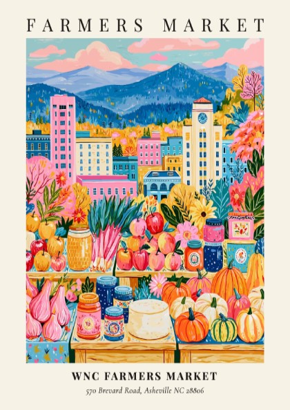 WNC Farmers Market poster featuring colorful produce and flowers, vibrant Asheville landscape, whimsical style