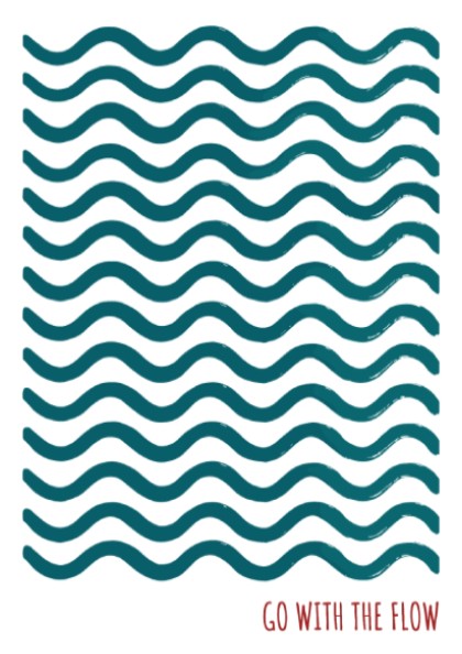 Motivational poster featuring repeating wavy teal lines and the quote go with the flow.