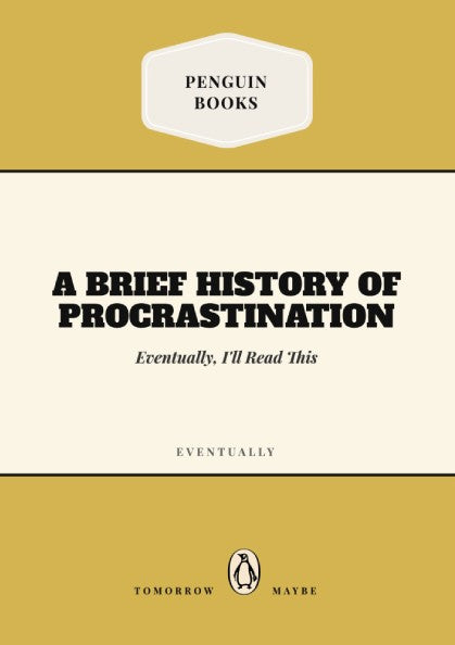 Funny quote poster featuring a penguins book illustration on procrastination, colorful and whimsical design.