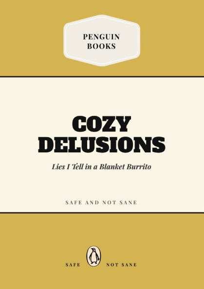 Funny quote poster featuring cozy delusions illustration with warm colors and playful design