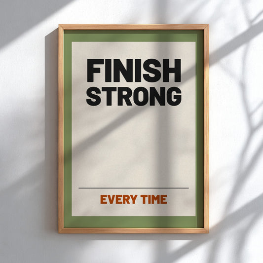 Motivational quotes poster featuring 'Finish Strong' in bold typography with a green and neutral color palette