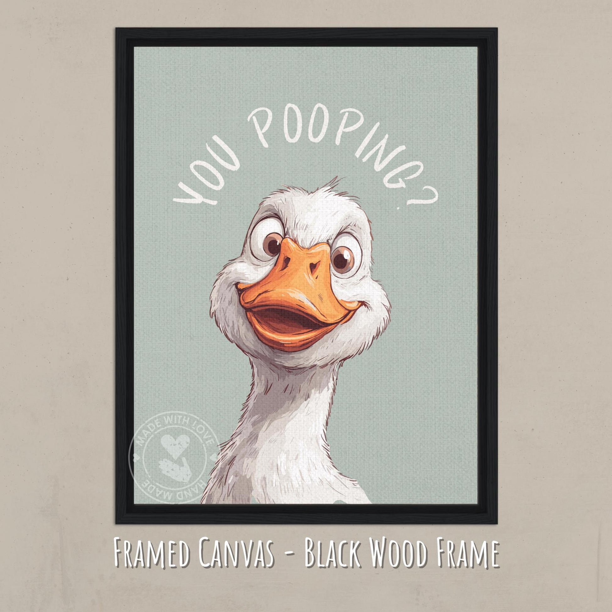 You Pooping Goose Print, Goose Printable Bathroom Decor