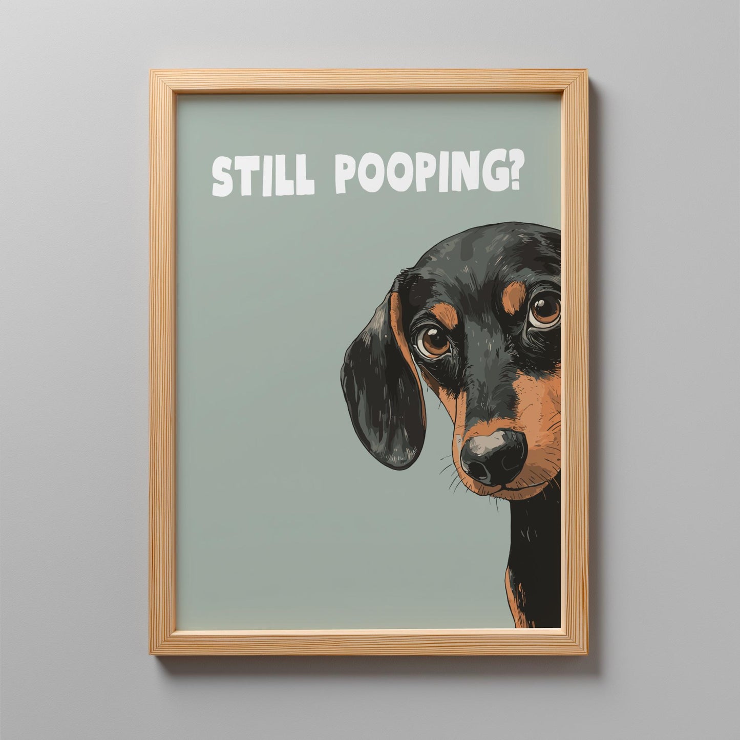 Still Pooping Sausage Dog Print, Dachshund Dog