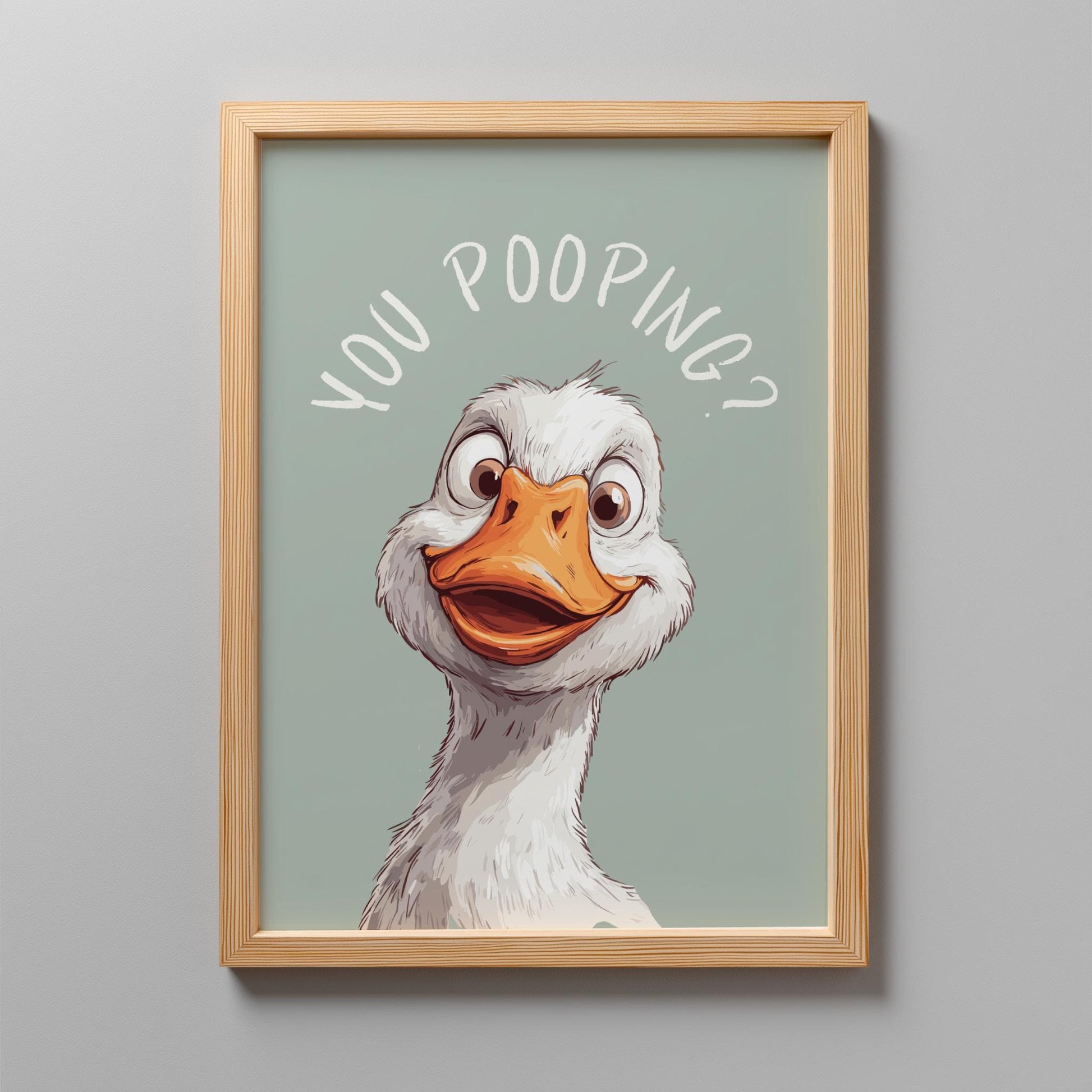You Pooping Goose Print, Goose Printable Bathroom Decor