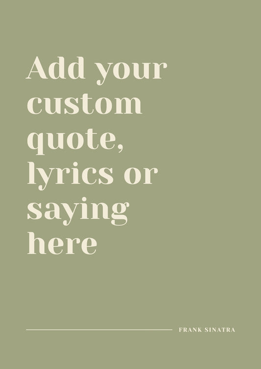 Custom Quote Poster - Personalised Saying Print
