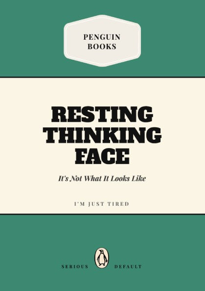 Funny quote poster featuring the Resting Thinking Face illustration in a minimalist style with soft colors.